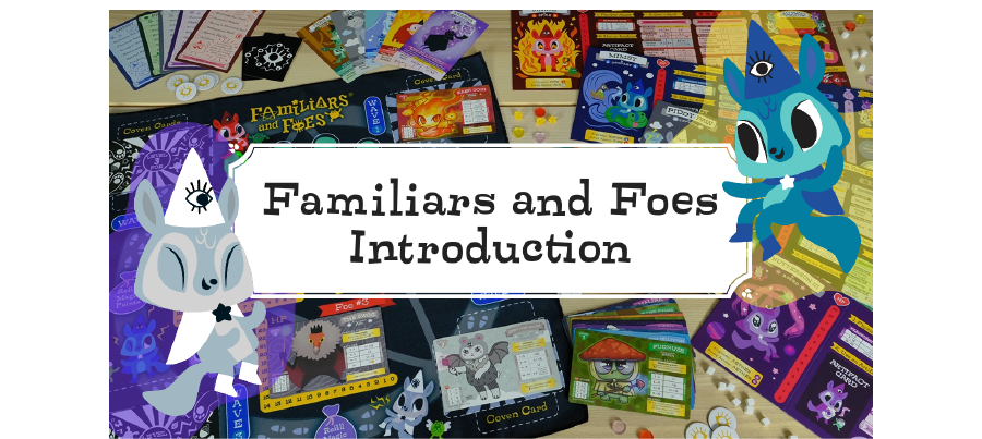 Familiars and Foes: Introduction