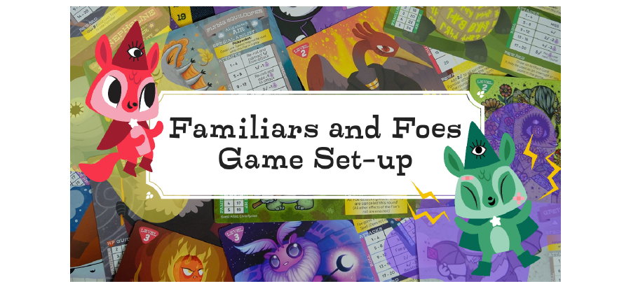Familiars and Foes: Game Set-Up
